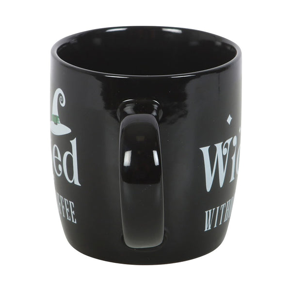 Black Wicked Without Coffee mug with white text on a white background