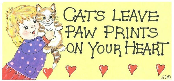 Cats Leave Paw Prints on your Heart Wall Sign