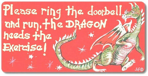 Please Ring the Door Bell Run Dragon Needs Exercise Fridge Magnet